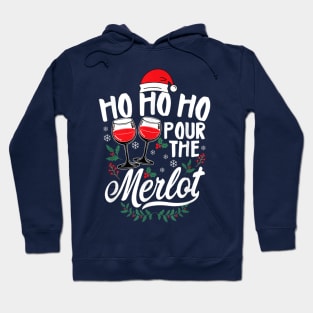 Ho Ho Ho Pour The Merlot Hoodie